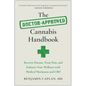 The Doctor-Approved Cannabis Handbook: Reverse Disease, Treat Pain, and Enhance Your Wellness with Medical Marijuana and CBD - Paperback