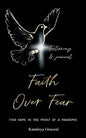 Faith Over Fear: Find Hope in the Midst of a Pandemic: Testimony and Journal edition - Paperback