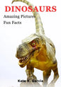 Dinosaurs: Kids Book Of Fun Facts & Amazing Pictures On Animals In Nature - Paperback