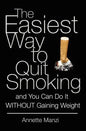The Easiest Way to Quit Smoking And You Can do it Without Gaining Weight - Paperback