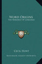 Word Origins: The Romance of Language - Paperback