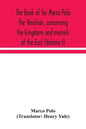 The book of Ser Marco Polo the Venetian, concerning the kingdoms and marvels of the East (Volume I) - Paperback