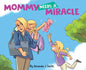 Mommy Needs a Miracle - Hardcover