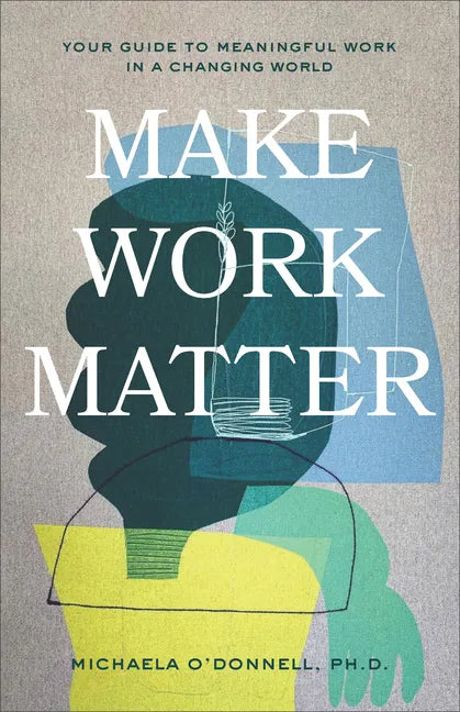 Make Work Matter - Hardcover