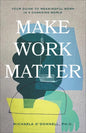 Make Work Matter - Hardcover