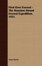 First Over Everest -The Houston Mount Everest Expedition, 1933 - Paperback