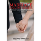 Marriage Success Secrets: The Ultimate Guide for a Fulfilling Marriage - Paperback
