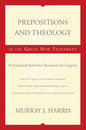 Prepositions and Theology in the Greek New Testament: An Essential Reference Resource for Exegesis - Paperback