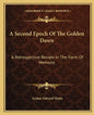 A Second Epoch of the Golden Dawn: A Retrospective Review in the Form of Memoirs - Paperback