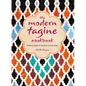 The Modern Tagine Cookbook: Delicious Recipes for Moroccan One-Pot Meals - Hardcover