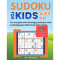 SUDOKU FOR KIDS 8-12 - The one guide with Amazing puzzles you need to develop your child's brain when young - Paperback