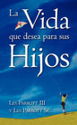 La Vida Que Desea Para Sus Hijos - Paperback