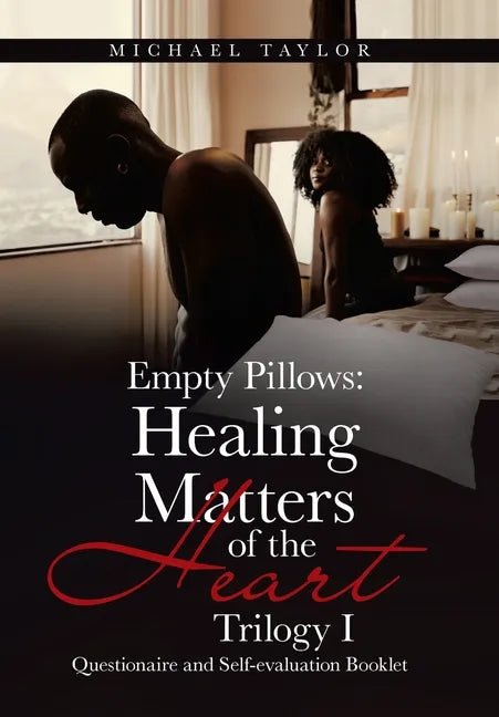 Empty Pillows: Healing Matters of the Heart, Trilogy I: Questionaire and Self-Evaluation Booklet - Hardcover
