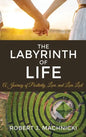 The Labyrinth of Life: A Journey of Positivity, Love, and Love Lost - Hardcover