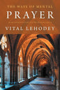 The Ways of Mental Prayer with Introductory Letter by Pope Pius X - Paperback