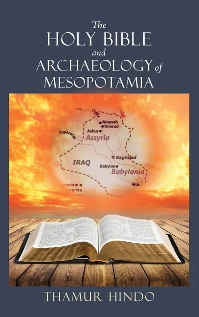The Holy Bible and Archaeology of Mesopotamia - Hardcover