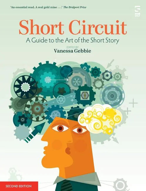 Short Circuit: A Guide to the Art of the Short Story. Edited by Vanessa Gebbie (Revised) - Paperback