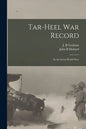 Tar-Heel War Record: (in the Great World War) - Paperback