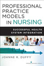 Professional Practice Models in Nursing: Successful Health System Integration - Paperback