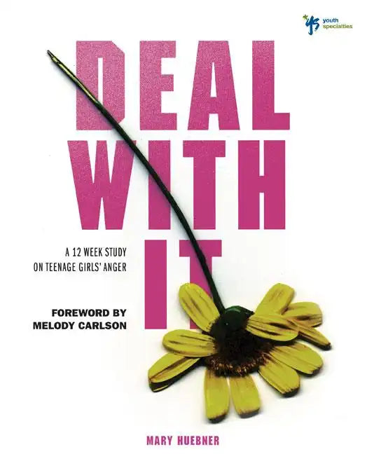 Deal with It: A 12 Week Study on Teenage Girls' Anger - Paperback