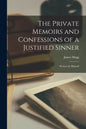 The Private Memoirs and Confessions of a Justified Sinner: Written by Himself - Paperback