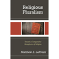 Religious Pluralism: Toward a Comparative Metaphysics of Religion - Hardcover