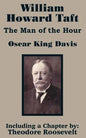 William Howard Taft: The Man of the Hour - Paperback
