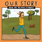 Our Story - How We Became a Family (35): Solo mum families who used sperm donation (not in a clinic) - single baby - Paperback