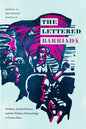 The Lettered Barriada: Workers, Archival Power, and the Politics of Knowledge in Puerto Rico - Paperback