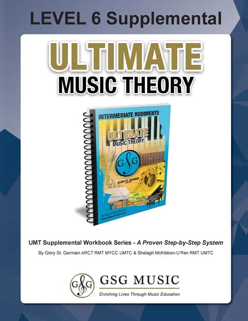 LEVEL 6 Supplemental Workbook - Ultimate Music Theory: The LEVEL 6 Supplemental Workbook is designed to be completed with the Intermediate Rudiments W - Paperback