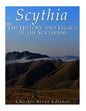 Scythia: The History and Legacy of the Scythians - Paperback