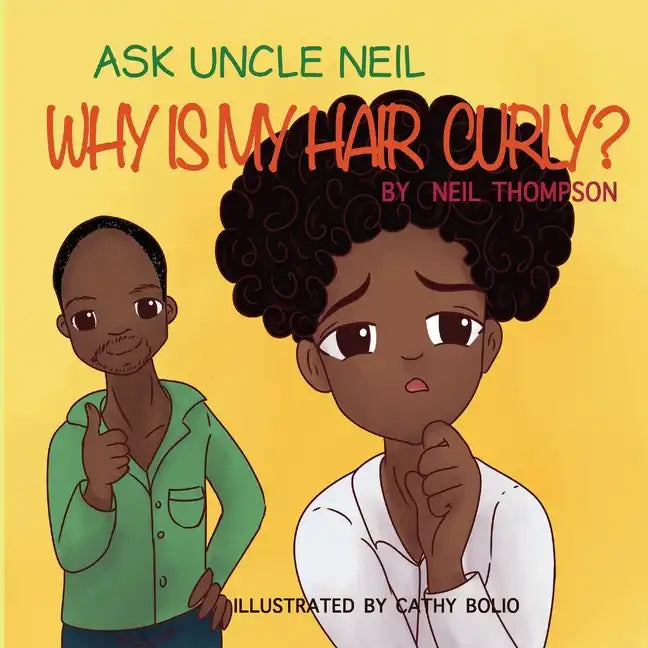 Ask Uncle Neil: Why is my hair curly? - Paperback