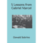 5 Lessons from Gabriel Marcel - Paperback