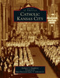 Catholic Kansas City - Hardcover