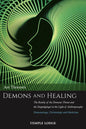 Demons and Healing: The Reality of the Demonic Threat and the Doppelgänger in the Light of Anthroposophy: Demonology, Christology and Medicine - Paperback