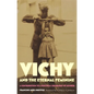 Vichy and the Eternal Feminine: A Contribution to a Political Sociology of Gender - Paperback