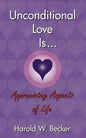 Unconditional Love Is... Appreciating Aspects of Life - Paperback