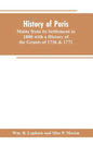 History of Paris, Maine from its Settlement to 1880 with a History of the Grants of 1736 & 1771 Together with Personal Sketches, a Copious Genealogica - Paperback
