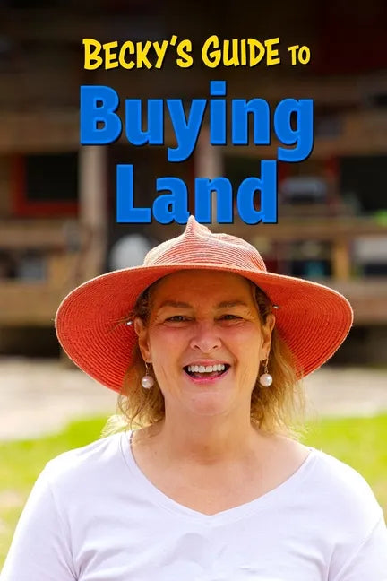 Becky's Guide To Buying Land - Paperback