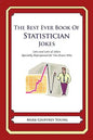The Best Ever Book of Statistician Jokes: Lots and Lots of Jokes Specially Repurposed for You-Know-Who - Paperback