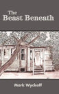 The Beast Beneath hard back edition - Hardcover
