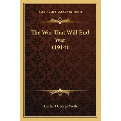 The War That Will End War (1914) - Paperback