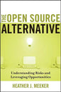 The Open Source Alternative: Understanding Risks and Leveraging Opportunities - Hardcover