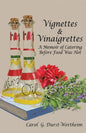 Vignettes & Vinaigrettes: A Memoir Of Catering Before Food Was Hot - Paperback