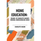 Home Education, of Charlotte Mason's Homeschooling Series, Volume I - Paperback