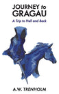 Journey to Gragau: A Trip to Hell and Back - Paperback