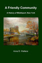 A Friendly Community: A History of Middleport, New York - Paperback