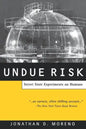 Undue Risk: Secret State Experiments on Humans - Paperback
