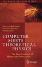 Computer Meets Theoretical Physics: The New Frontier of Molecular Simulation - Hardcover