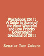 Wastebook 2011: A Guide to Some of the Most Wasteful and Low Priority Government Spending of 2011 - Paperback